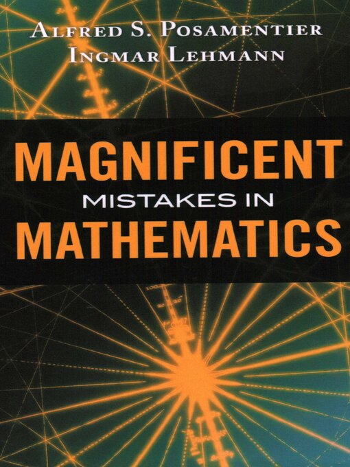 Title details for Magnificent Mistakes in Mathematics by Alfred S. Posamentier - Available